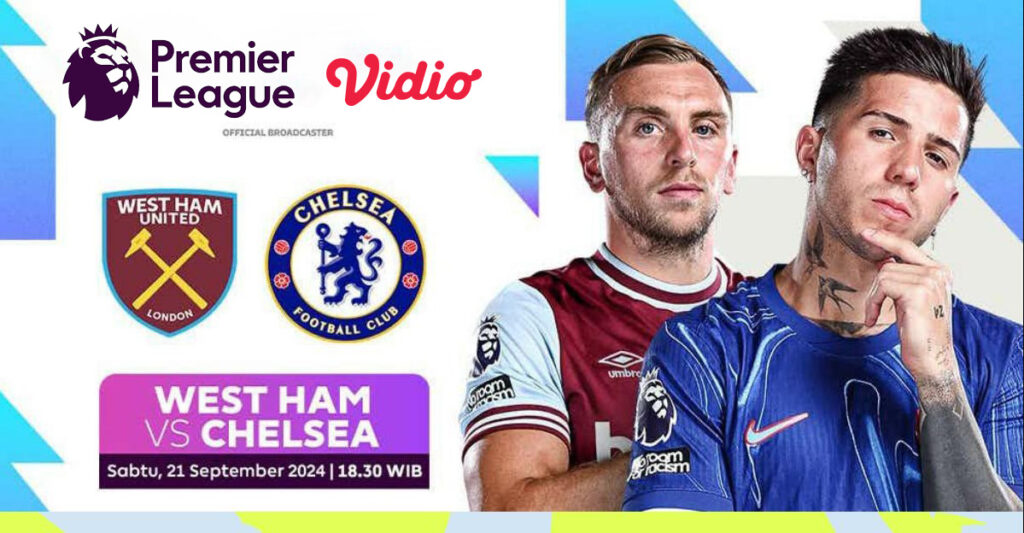 West Ham vs Chelsea Liga Premier Berita tim dan Prediksi Akurat